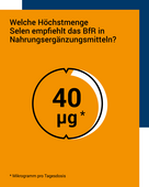 Höchstmengenempfehlung für Selen in NEM: 40 Mikrogramm pro Tagesdosis